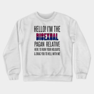 I’M THE BISEXUAL PAGAN RELATIVE Crewneck Sweatshirt